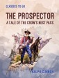 The Prospector A Tale of the Crow's Nest Pass