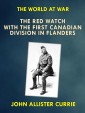 The Red Watch - With the First Canadian Division in Flanders