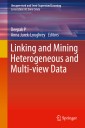 Linking and Mining Heterogeneous and Multi-view Data