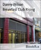 Breakfast Club Rising