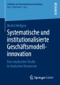 Systematische und institutionalisierte Geschäftsmodellinnovation