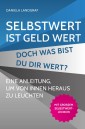 Selbstwert ist Geld wert! Doch was bist Du Dir wert?