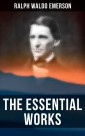 The Essential Works of Ralph Waldo Emerson