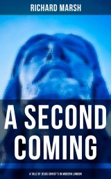 A Second Coming: A Tale of Jesus Christ's in Modern London