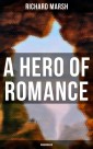 A Hero of Romance (Unabridged)