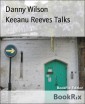 Keeanu Reeves Talks