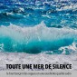 une mer de tranquillité, un océan de calme, toute une mer de silence