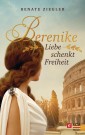 Berenike - Liebe schenkt Freiheit
