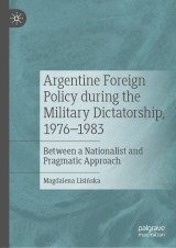Argentine Foreign Policy during the Military Dictatorship, 1976-1983