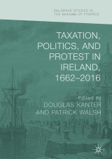 Taxation, Politics, and Protest in Ireland, 1662-2016