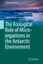 The Ecological Role of Micro-organisms in the Antarctic Environment