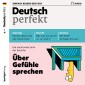 Deutsch lernen Audio - Über Gefühle sprechen