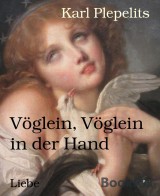 Vöglein, Vöglein in der Hand