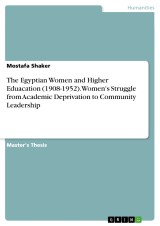 The Egyptian Women and Higher Eduacation (1908-1952). Women's Struggle from Academic Deprivation to Community Leadership