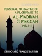 Personal Narrative of a Pilgrimage to Al-Madinah & Meccah Vol I & Vol II