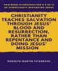 Christianity Teaches Salvation Through Jesus' Blood and Resurrection, Rather than Repentance and Doing Jesus' Mission