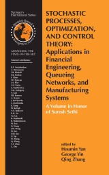 Stochastic Processes, Optimization, and Control Theory: Applications in Financial Engineering, Queueing Networks, and Manufacturing Systems