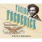 Facing Frederick - The Life of Frederick Douglass, a Monumental American Man (Unabridged)
