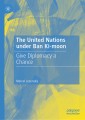 The United Nations under Ban Ki-moon