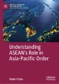 Understanding ASEAN's Role in Asia-Pacific Order