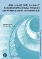 "Das ist doch nicht normal …!" Sozialraumentwicklung, Inklusion und Konstruktionen von Normalität