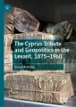 The Cyprus Tribute and Geopolitics in the Levant, 1875-1960