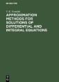 Approximation Methods for Solutions of Differential and Integral Equations