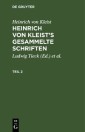Heinrich von Kleist: Heinrich von Kleist's gesammelte Schriften. Teil 2