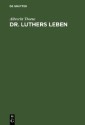 Dr. Luthers Leben