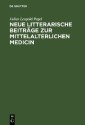 Neue litterarische Beiträge zur mittelalterlichen Medicin