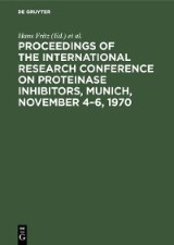 Proceedings of the International Research Conference on Proteinase Inhibitors, Munich, November 4-6, 1970