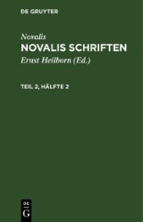 Novalis: Novalis Schriften. Teil 2, Hälfte 2