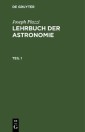 Joseph Piazzi: Lehrbuch der Astronomie. Teil 1