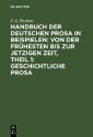 Handbuch der deutschen Prosa in Beispielen: von der frühesten bis zur jetzigen Zeit, Theil 1: Geschichtliche Prosa