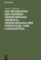 Die Grundzüge der Kundenversicherung (Generalversicherung der Speditions- und Lagergüter)