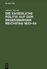 Die kaiserliche Politik auf dem Regensburger Reichstag 1653-54
