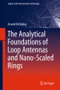 The Analytical Foundations of Loop Antennas and Nano-Scaled Rings