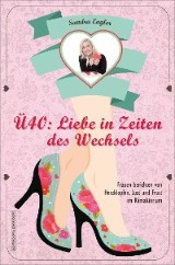 Ü40: Liebe in Zeiten des Wechsels