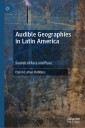 Audible Geographies in Latin America