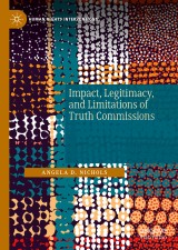 Impact, Legitimacy, and Limitations of Truth Commissions