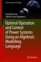 Optimal Operation and Control of Power Systems Using an Algebraic Modelling Language