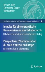 Impulse für eine europäische Harmonisierung des Urheberrechts / Perspectives d'harmonisation du droit d'auteur en Europe