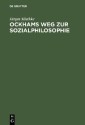 Ockhams Weg zur Sozialphilosophie