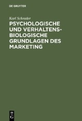 Psychologische und verhaltensbiologische Grundlagen des Marketing