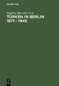 Türken in Berlin 1871 - 1945
