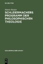 Schleiermachers Programm der Philosophischen Theologie