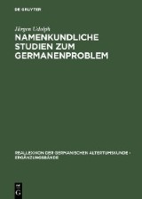 Namenkundliche Studien zum Germanenproblem