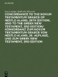 Concordance to the Novum Testamentum Graece of Nestle-Aland, 26th edition, and to the Greek New Testament, 3rd edition/ Konkordanz zum Novum Testamentum Graece von Nestle-Aland, 26. Auflage, und zum Greek New Testament, 3rd edition