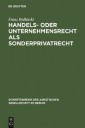 Handels- oder Unternehmensrecht als Sonderprivatrecht