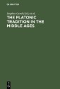 The Platonic Tradition in the Middle Ages